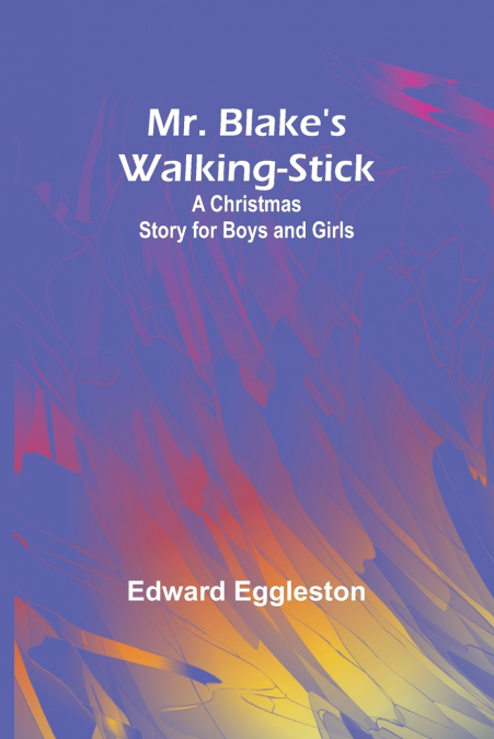 Mr. Blake’s Walking-Stick