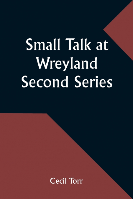 Small Talk at Wreyland. Second Series