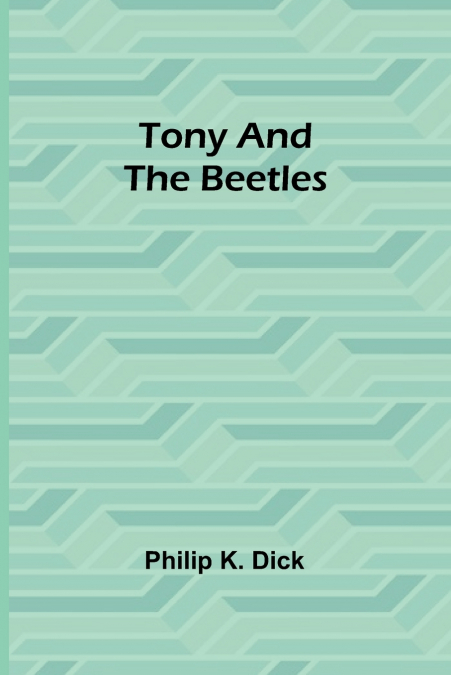 Tony and the Beetles