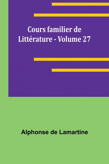 Cours familier de Littérature - Volume 27
