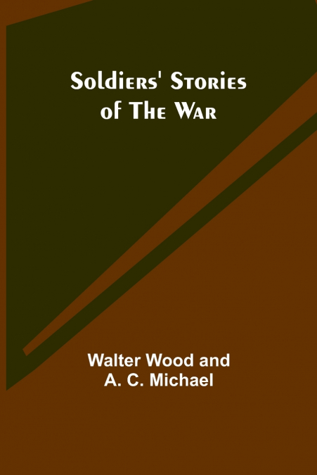 Soldiers’ Stories of the War