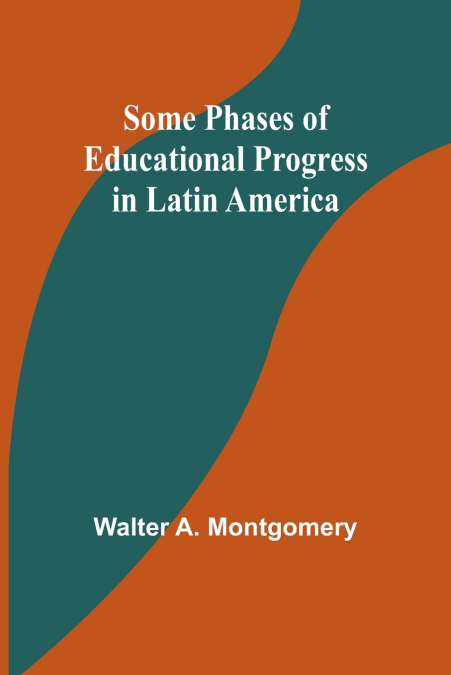 Some phases of educational progress in Latin America