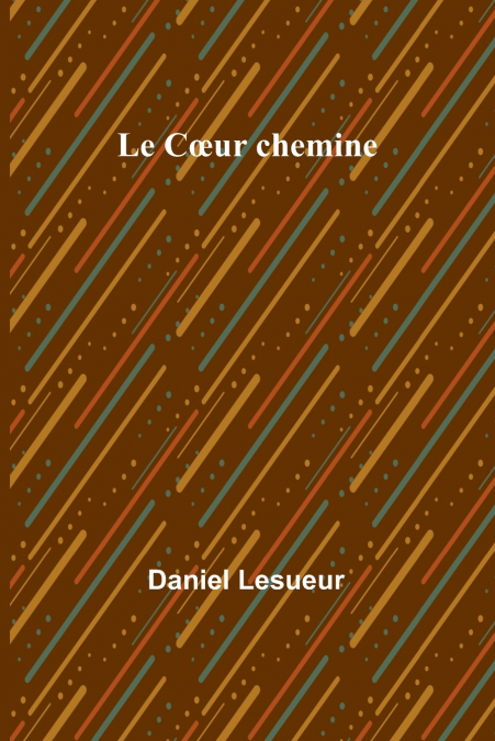 Le Cœur chemine