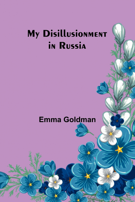 My Disillusionment in Russia