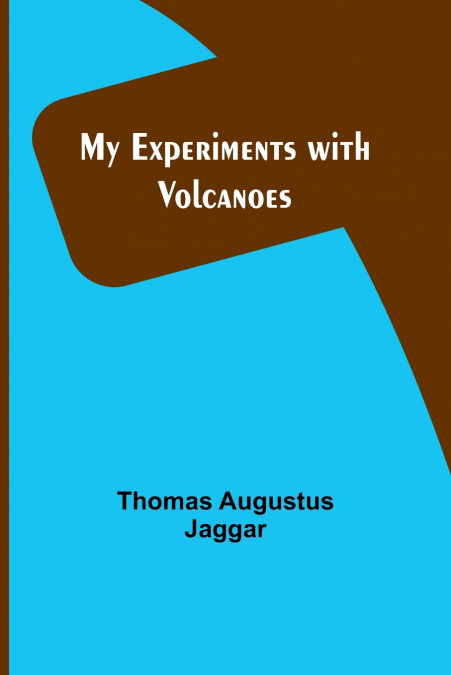 My Experiments with Volcanoes