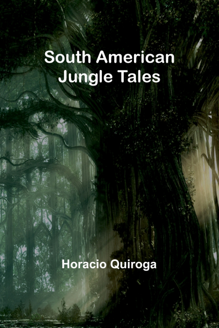 South American Jungle Tales