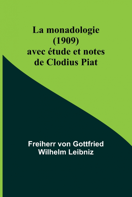 La monadologie (1909); avec étude et notes de Clodius Piat