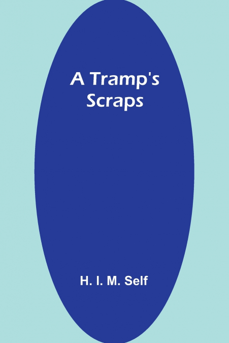 A Tramp’s Scraps