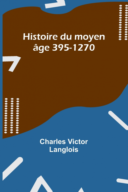 Histoire du moyen âge 395-1270