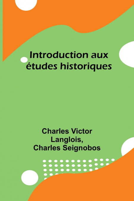 Introduction aux études historiques