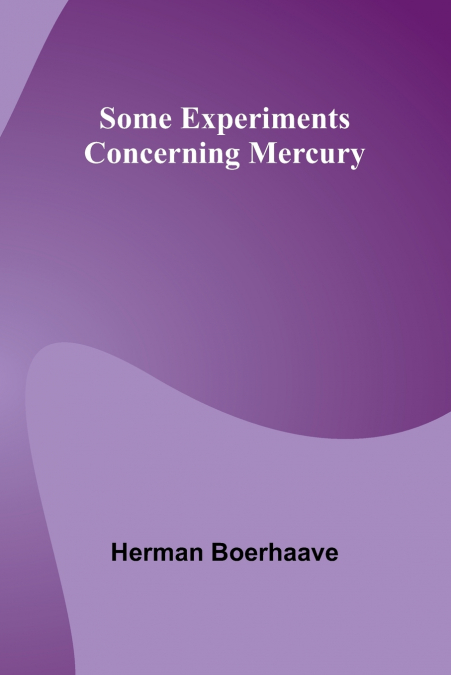 Some Experiments Concerning Mercury