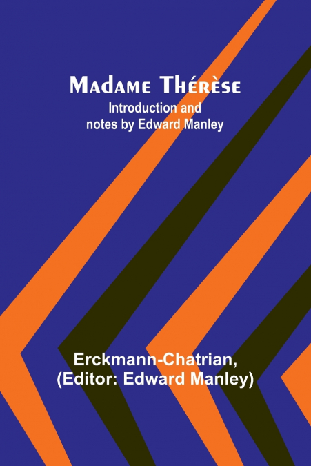 Madame Thérèse; Introduction and notes by Edward Manley
