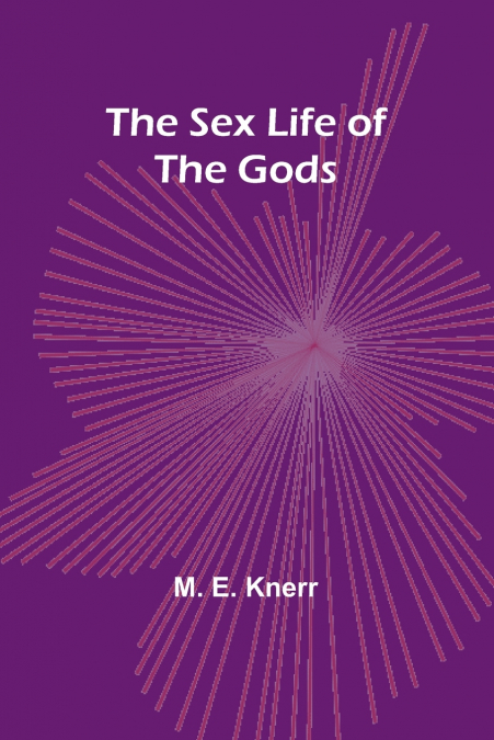 The Sex Life of the Gods