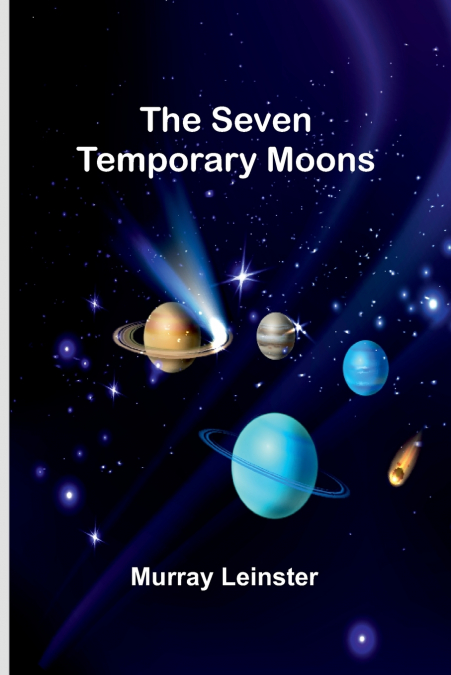 The seven temporary moons
