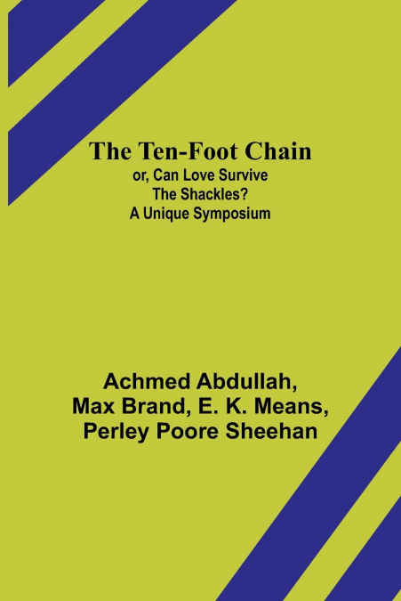 The Ten-foot Chain; or, Can Love Survive the Shackles? A Unique Symposium