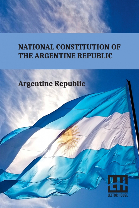 National Constitution Of The Argentine Republic