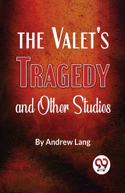 The Valet’S Tragedy And Other Studies