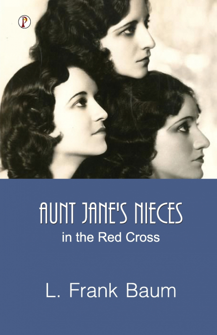 Aunt Jane’s Nieces in the Red Cross