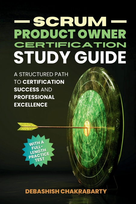 Scrum Product Owner Certification Study Guide