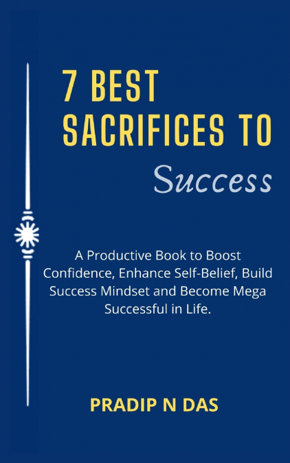 7 Best Sacrifices To Success