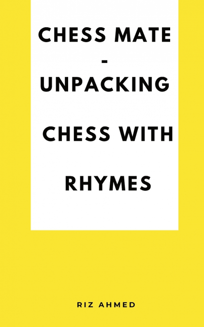 Chess Mate - Unpacking Chess with rhymes