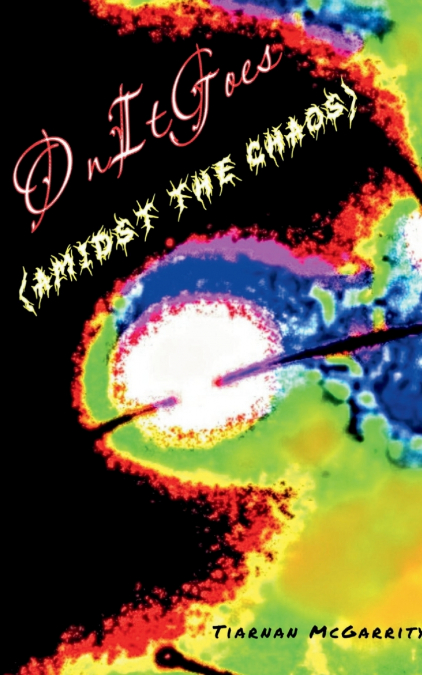 On It Goes (Amidst the Chaos)