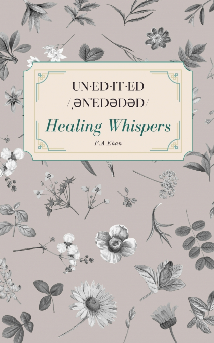 un·ed·it·ed /ˌənˈedədəd/ Healing Whispers