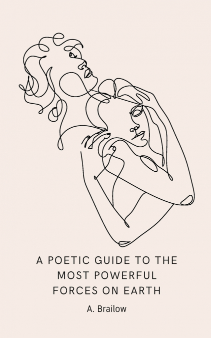 A Poetic Guide to the Most Powerful Forces on Earth