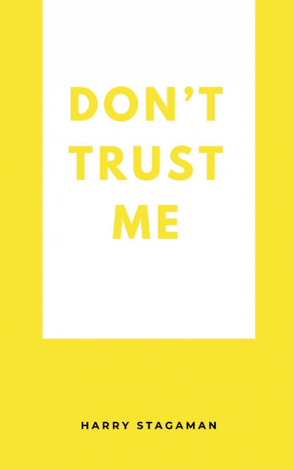 Don’t Trust Me