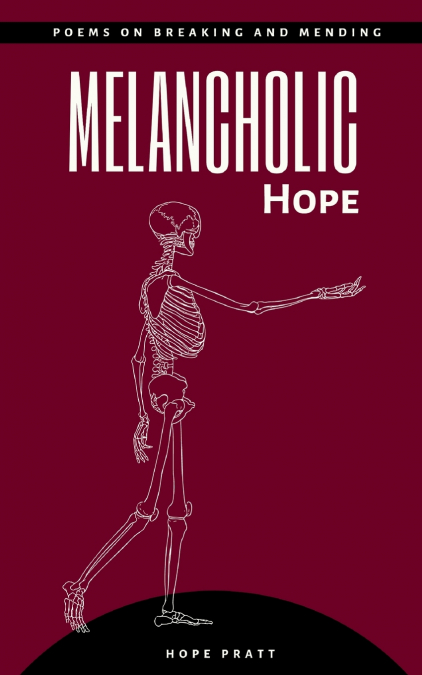 MELANCHOLIC HOPE POEMS ON BREAKING AND MENDING