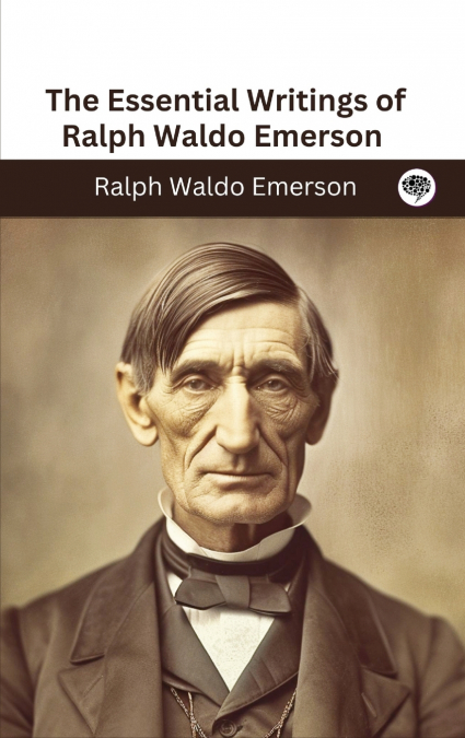 The Essential Writings of Ralph Waldo Emerson (Library Classics)
