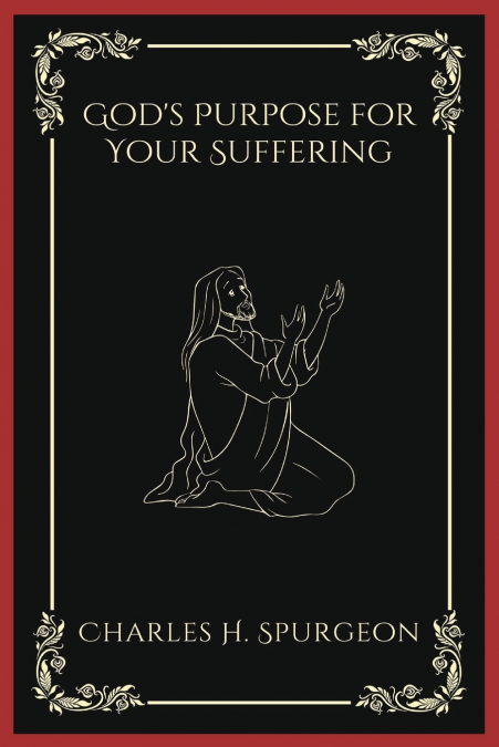 God’s Purpose for Your Suffering