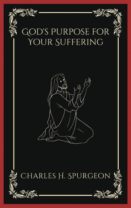 God’s Purpose for Your Suffering