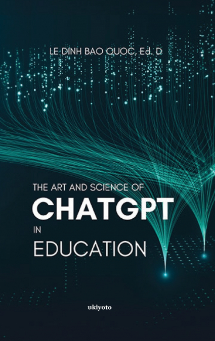 The Art and Science of ChatGPT in Education