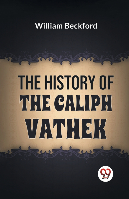 The History Of The Caliph Vathek