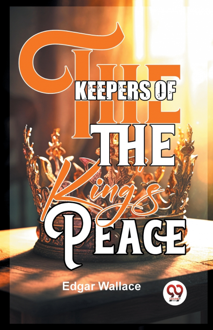 The Keepers Of The King’s Peace