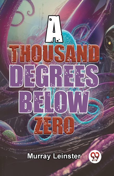 A Thousand Degrees Below Zero