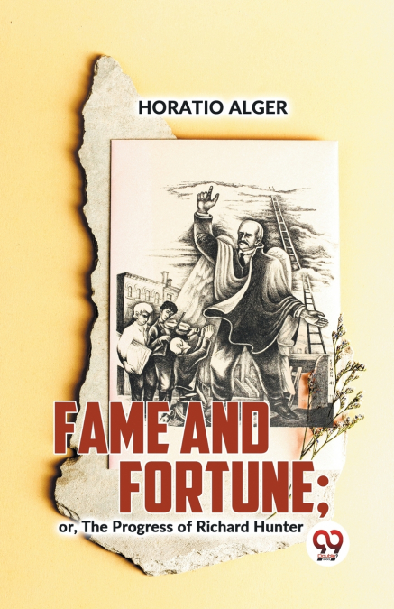 Fame And Fortune; Or, The Progress Of Richard Hunter