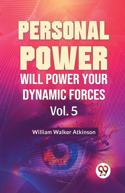 Personal Power Will Power Your Dynamic Forces Vol. 5