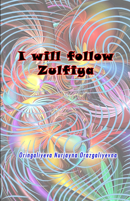 I will follow Zulfiya