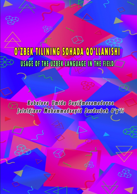 O’ZBEK TILINING SOHADA QO’LLANISHI