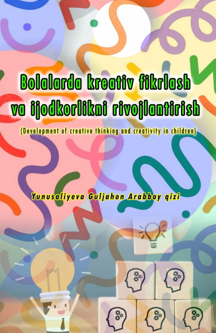 Bolalarda kreativ fikrlash va ijodkorlikni rivojlantirish