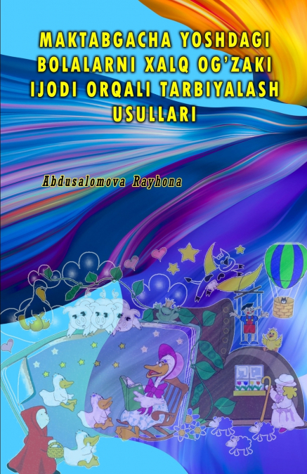MAKTABGACHA YOSHDAGI BOLALARNI XALQ OG’ZAKI IJODI ORQALI TARBIYALASH USULLARI