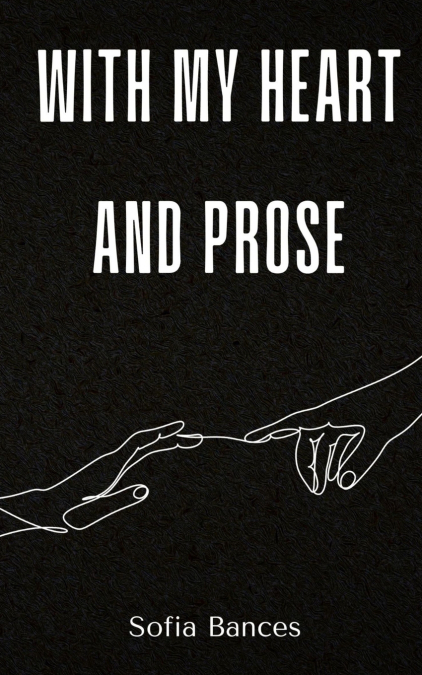 With My Heart and Prose