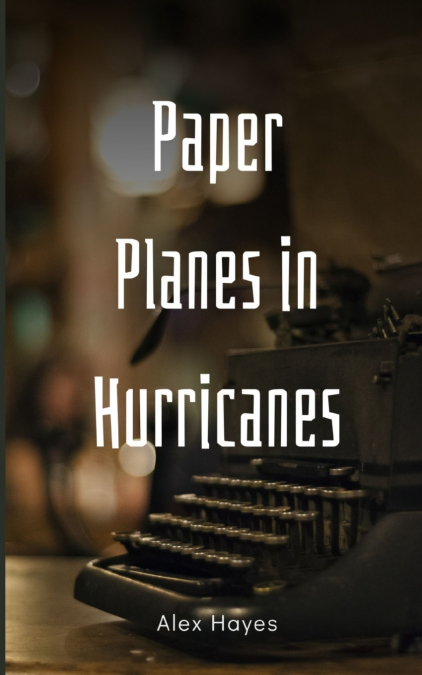 Paper Planes in Hurricanes