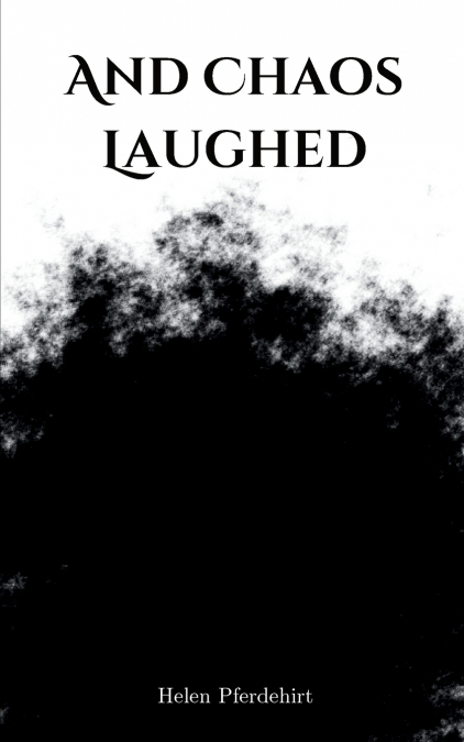 And Chaos Laughed