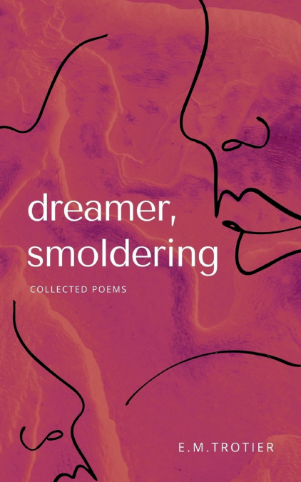 DREAMER, SMOLDERING COLLECTED POEMS