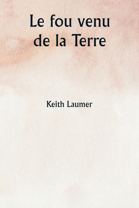 Le fou venu de la Terre