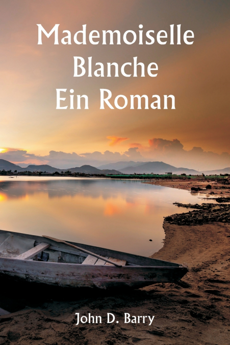 Mademoiselle Blanche  Ein Roman