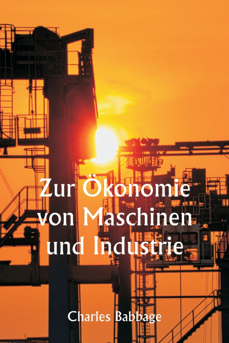 Zur Ökonomie von Maschinen und Industrie